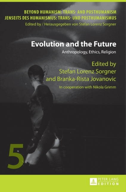 Evolution and the Future: Anthropology, Ethics,