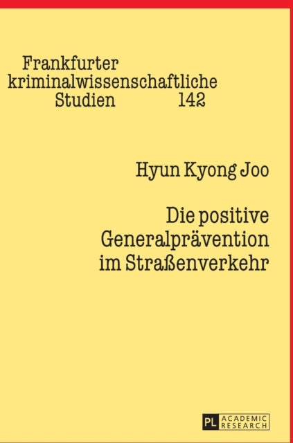 Die positive Generalpraevention im Straßenverkehr