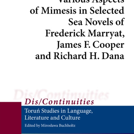 Various Aspects of Mimesis in Selected Sea Novels of Frederick Marryat, James F. Cooper and Richard H. Dana