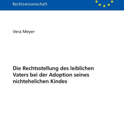 Die Rechtsstellung Des Leiblichen Vaters Bei Der