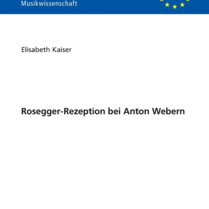 Rosegger-Rezeption Bei Anton Webern