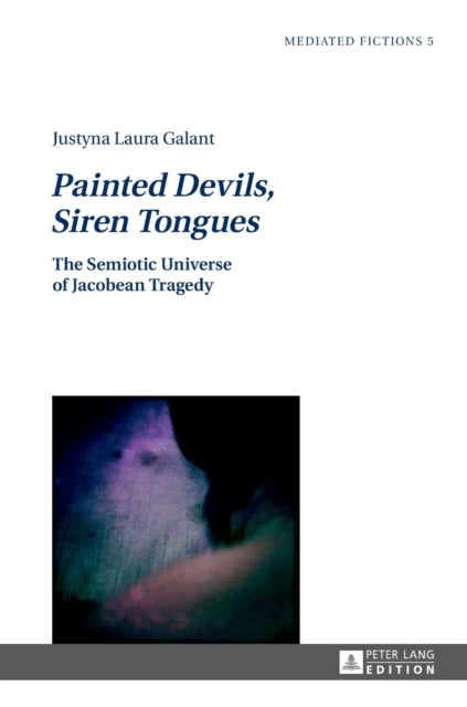 Painted Devils, Siren Tongues: The Semiotic