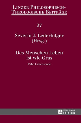 Des Menschen Leben ist wie Gras: Tabu Lebensende-