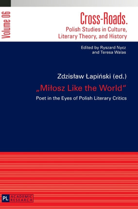 «Miłosz Like the World»: Poet in the Eyes of
