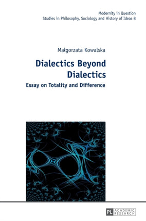 Dialectics Beyond Dialectics: Translated by Cain