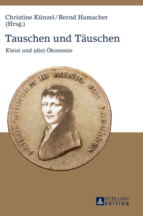 Tauschen und Taeuschen: Kleist und (die)