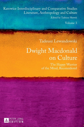 Dwight Macdonald on Culture: The Happy Warrior of