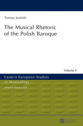 The Musical Rhetoric of the Polish Baroque: The