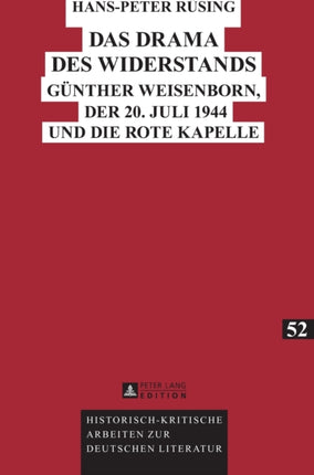 Das Drama des Widerstands: Guenther Weisenborn,