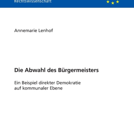Die Abwahl des Buergermeisters: Ein Beispiel