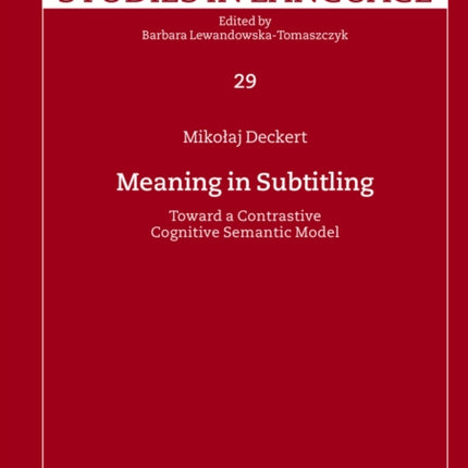 Meaning in Subtitling: Toward a Contrastive Cognitive Semantic Model