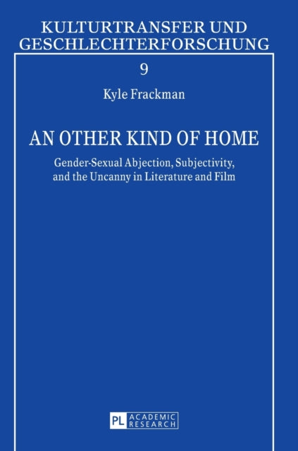 An Other Kind of Home: Gender-Sexual Abjection,