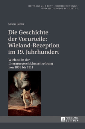 Die Geschichte der Vorurteile: Wieland-Rezeption