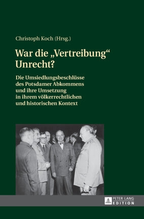 War die Vertreibung Unrecht?: Die