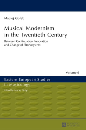 Musical Modernism in the Twentieth Century: