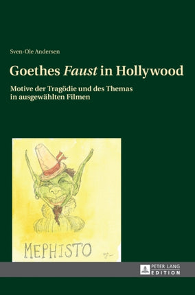 Goethes Faust in Hollywood: Motive der Tragoedie