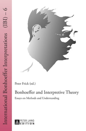 Bonhoeffer and Interpretive Theory: Essays on