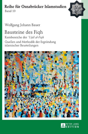 Bausteine des Fiqh: Kernbereiche der