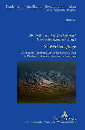 SchWellengaenge: Zur Poetik, Topik und Optik des
