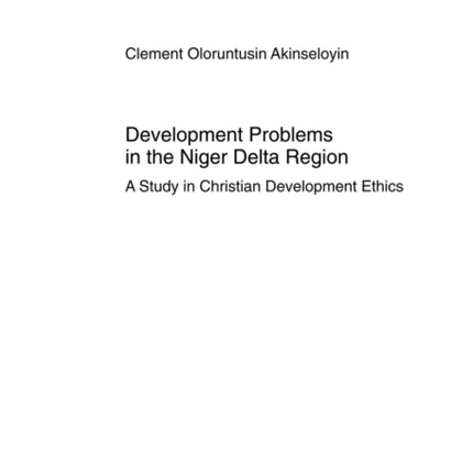 Development Problems in the Niger Delta Region: A Study in Christian Development Ethics