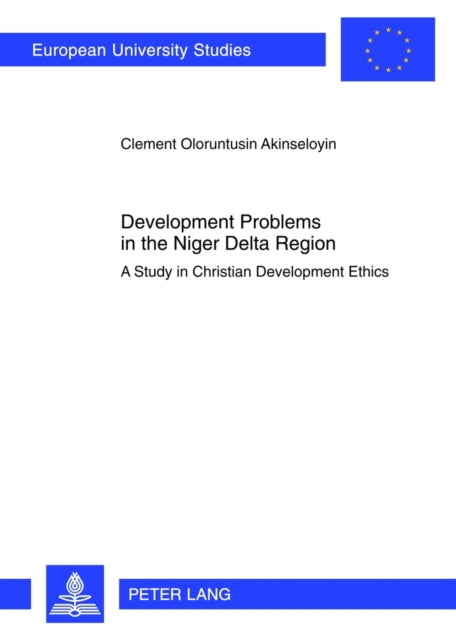 Development Problems in the Niger Delta Region: A Study in Christian Development Ethics