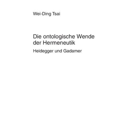 Die ontologische Wende der Hermeneutik: Heidegger