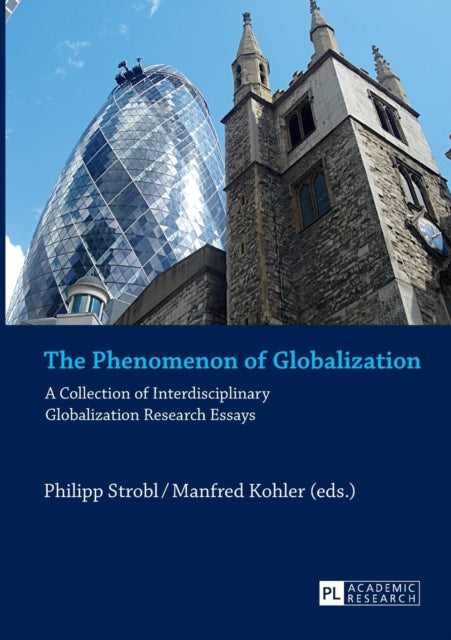 The Phenomenon of Globalization: A Collection of Interdisciplinary Globalization Research Essays