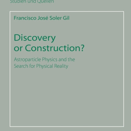 Discovery or Construction?: Astroparticle Physics