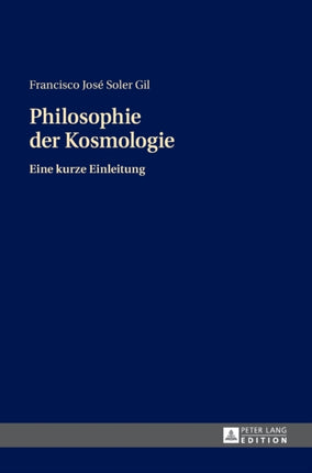 Philosophie der Kosmologie: Eine kurze Einleitung