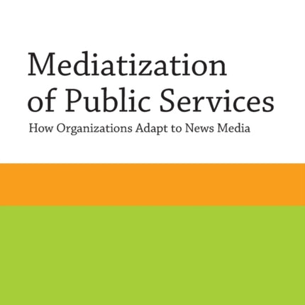 Mediatization of Public Services: How