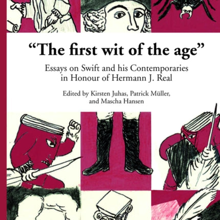 «The first wit of the age»: Essays on Swift and his Contemporaries in Honour of Hermann J. Real