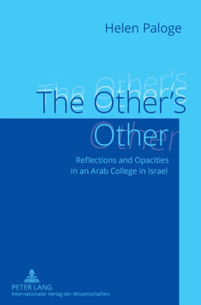 The Other’s Other: Reflections and Opacities in