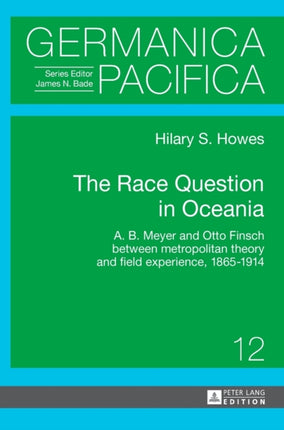 The Race Question in Oceania: A. B. Meyer and