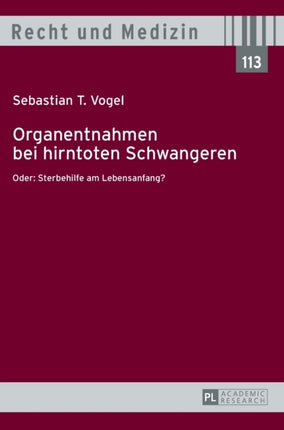 Organentnahmen bei hirntoten Schwangeren: Oder: