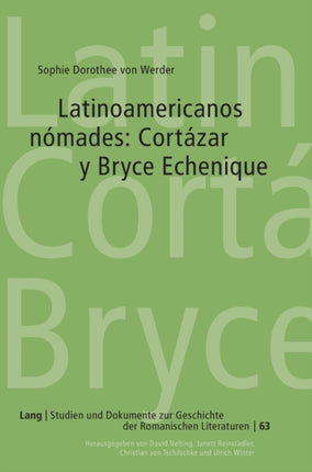 Latinoamericanos Nómades: Cortázar Y Bryce