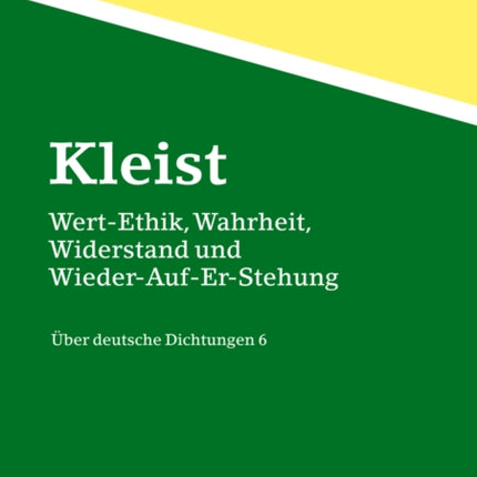 Kleist: Wert-Ethik, Wahrheit, Widerstand und