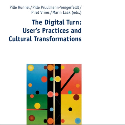 The Digital Turn: User’s Practices and Cultural