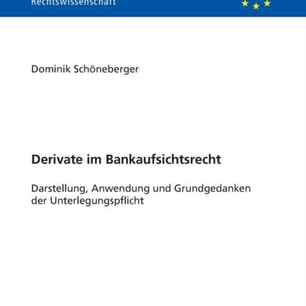Derivate im Bankaufsichtsrecht: Darstellung,