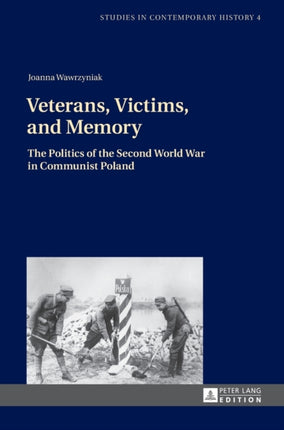 Veterans, Victims, and Memory: The Politics of