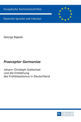 Praeceptor Germaniae: Johann Christoph Gottsched