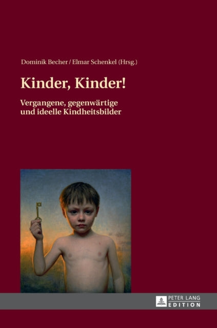Kinder, Kinder!: Vergangene, gegenwaertige und