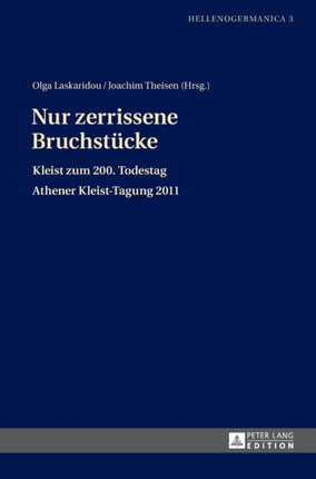 Nur zerrissene Bruchstuecke: Kleist zum 200.