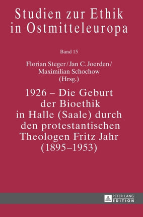 1926 – Die Geburt der Bioethik in Halle (Saale)