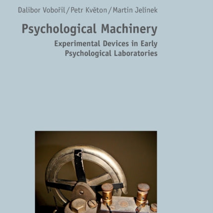 Psychological Machinery: Experimental Devices in