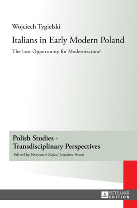 Italians in Early Modern Poland: Translated by