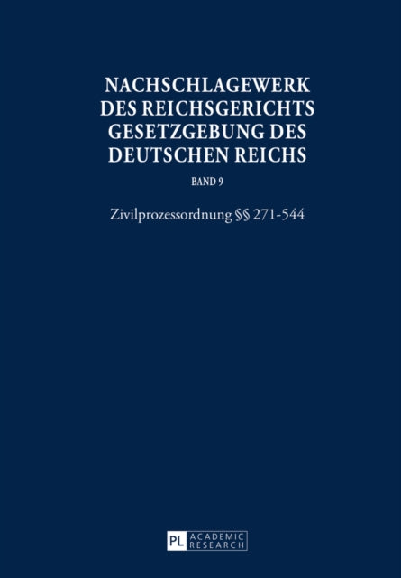 Nachschlagewerk Des Reichsgerichts - Gesetzgebung Des Deutschen Reichs: Zivilprozessordnung §§ 271-544