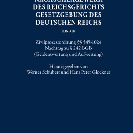 Nachschlagewerk Des Reichsgerichts - Gesetzgebung Des Deutschen Reichs: Zivilprozessordnung §§ 545-1024 - Nachtrag Zu § 242 Bgb (Geldentwertung Und Aufwertung)