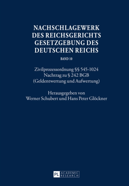 Nachschlagewerk Des Reichsgerichts - Gesetzgebung Des Deutschen Reichs: Zivilprozessordnung §§ 545-1024 - Nachtrag Zu § 242 Bgb (Geldentwertung Und Aufwertung)