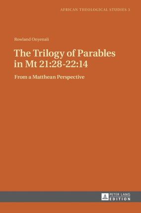 The Trilogy of Parables in Mt 21:28-22:14: From a