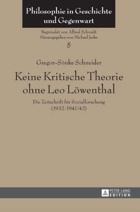 Keine Kritische Theorie ohne Leo Loewenthal: Die